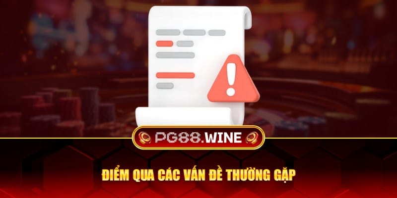 Điểm qua các vấn đề thường gặp