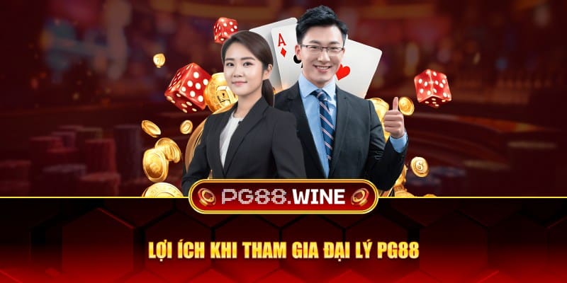 Lợi ích khi tham gia đại lý PG88