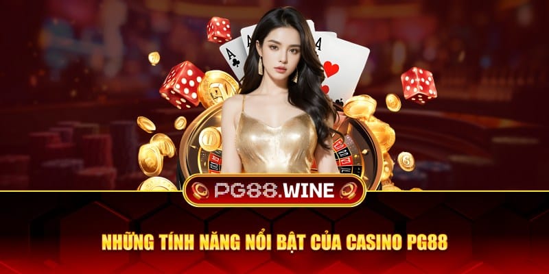 Những tính năng nổi bật của casino PG88