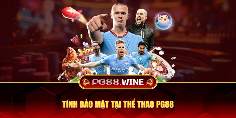 Tính bảo mật tại thể thao PG88